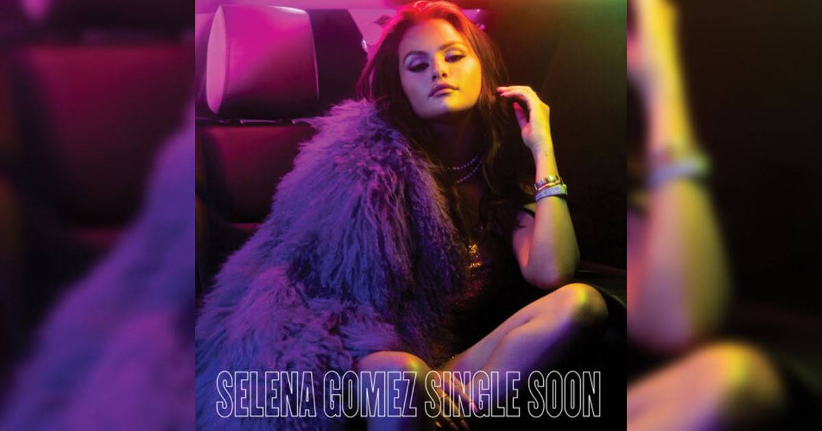 Selena Gomez Single Soon Selena Gomez新歌《Single Soon》｜歌詞＋新歌試聽＋MV