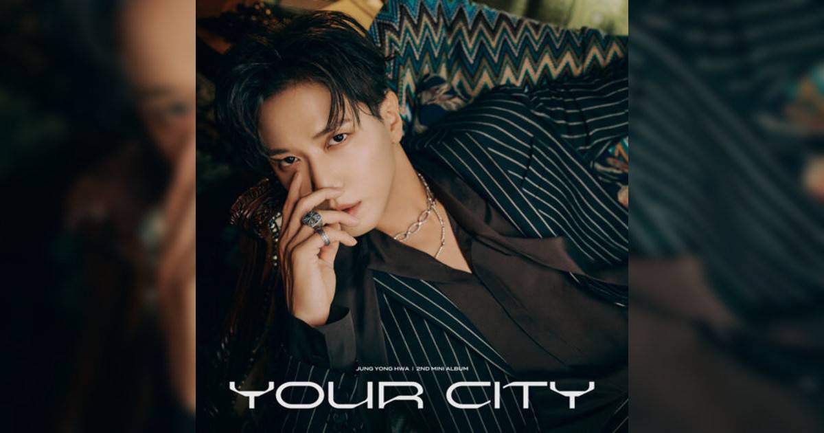 JUNG YONG HWA Your City JUNG YONG HWA新歌《Your City》｜歌詞＋新歌試聽＋MV