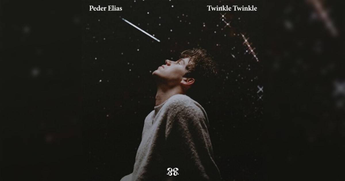 Peder Elias Twinkle Twinkle Peder Elias新歌《Twinkle Twinkle》｜歌詞＋新歌試聽＋MV