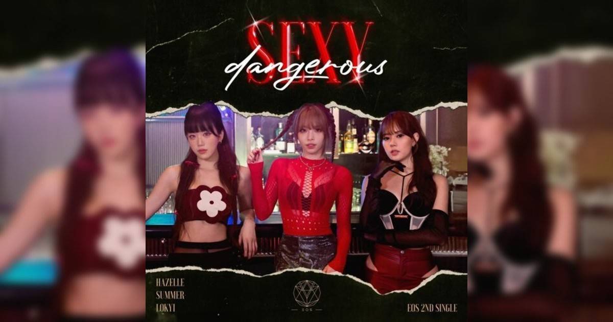 EOS Sexy Dangerous EOS新歌《Sexy Dangerous》｜歌詞＋新歌試聽＋MV