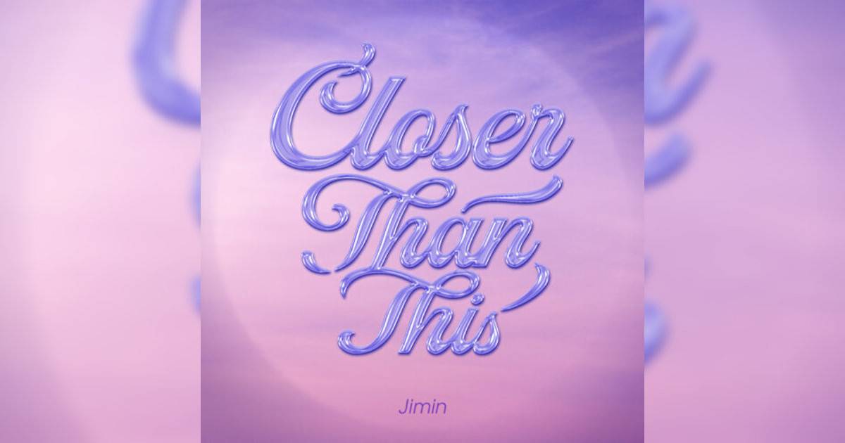 Jimin新歌《Closer Than This》｜歌詞＋新歌試聽＋MV