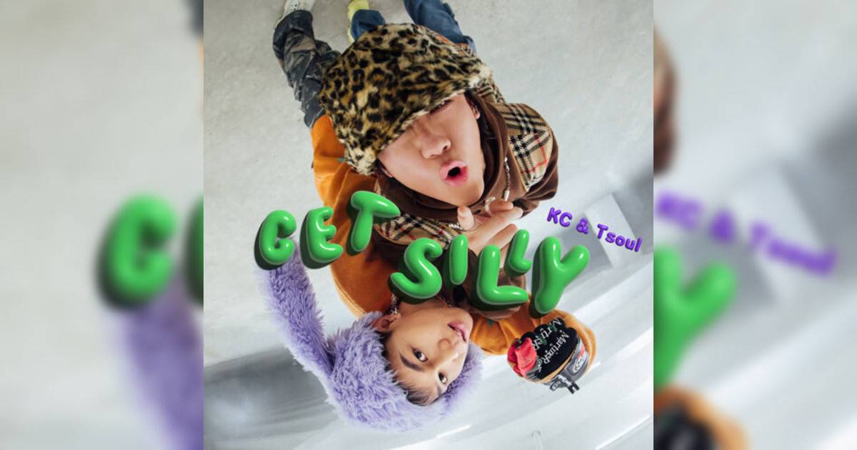 KC, Tsoul新歌《Get Silly》｜歌詞＋新歌試聽＋MV