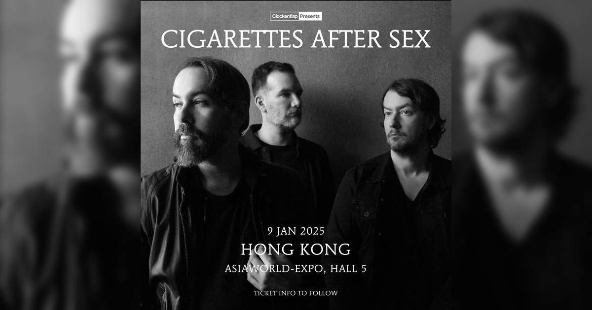 Cigarettes After Sex演唱會2025香港站｜門票票價/購票日期/座位表/搶飛攻略一文睇清