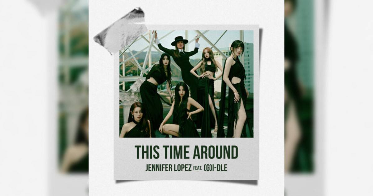 Jennifer Lopez新歌《This Time Around (feat. (G)I-DLE)》｜歌詞＋新歌試聽＋MV