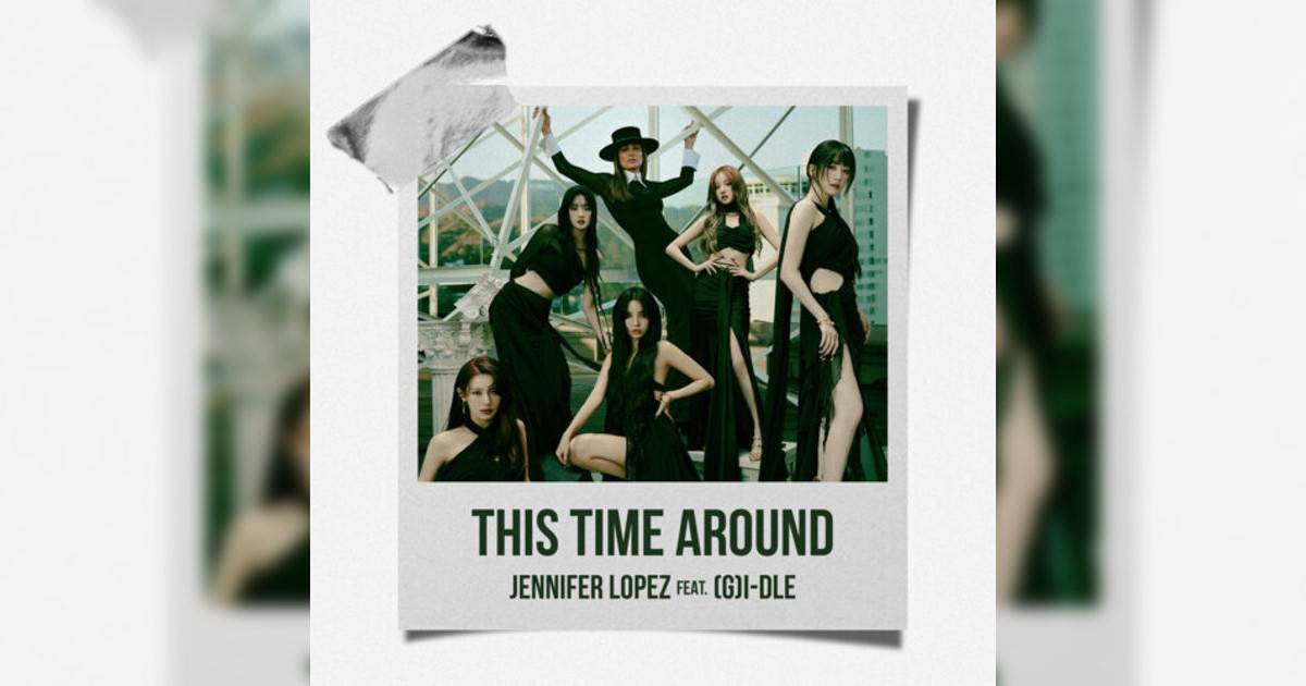 Jennifer Lopez This Time Around (feat. (G)I-DLE) Jennifer Lopez新歌《This Time Around (feat. (G)I-DLE)》｜歌詞＋新歌試聽＋MV