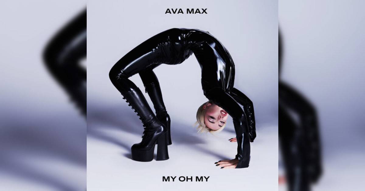 Ava Max My Oh My Ava Max新歌《My Oh My》｜歌詞＋新歌試聽＋MV