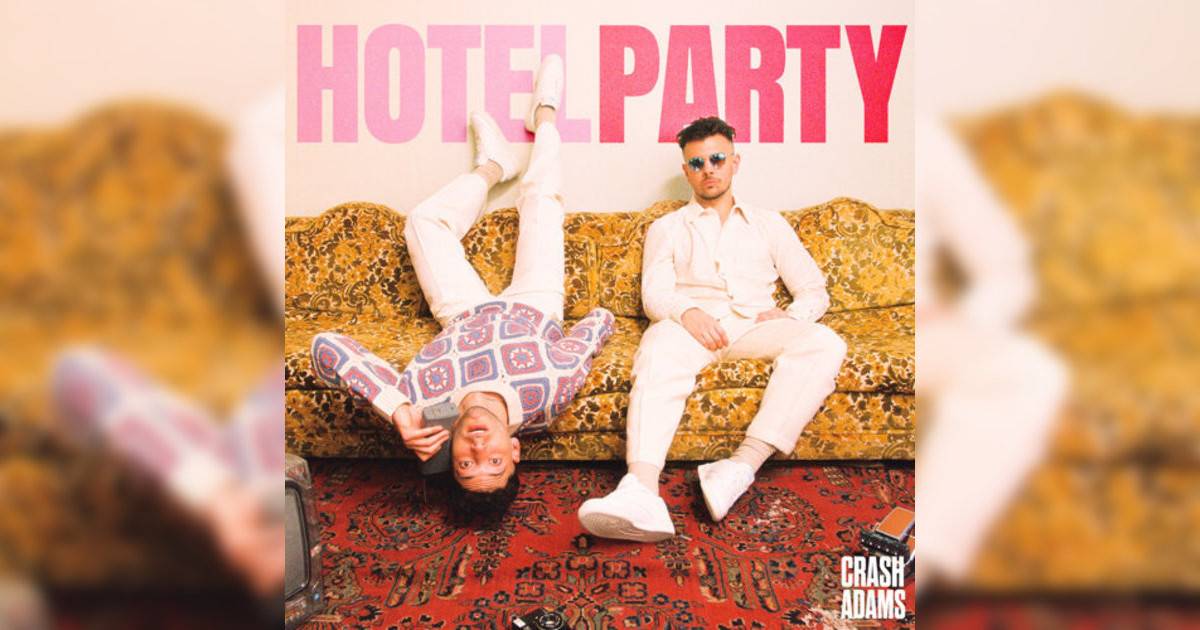 Crash Adams新歌《Hotel Party》｜歌詞＋新歌試聽＋MV