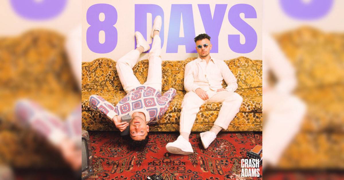 Crash Adams 8 Days Crash Adams新歌《8 Days》｜歌詞＋新歌試聽＋MV