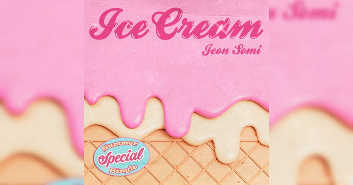 JEON SOMI Ice Cream JEON SOMI新歌《Ice Cream》｜歌詞＋新歌試聽＋MV