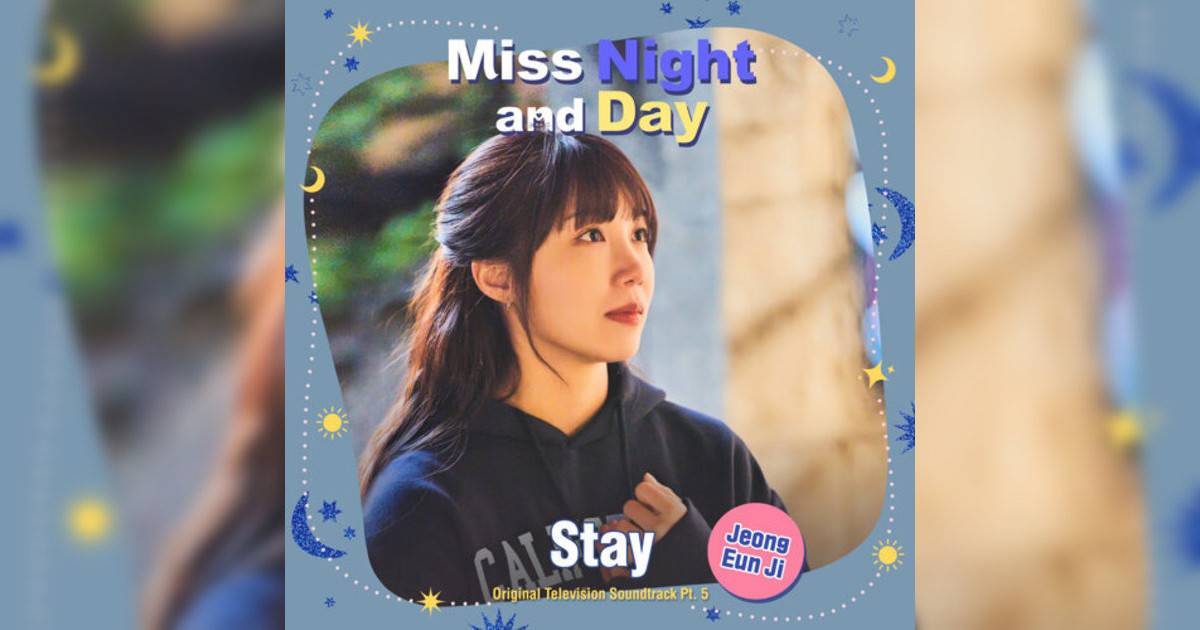 Jeong Eun Ji (정은지) Stay Jeong Eun Ji (정은지)新歌《Stay》｜歌詞＋新歌試聽＋MV