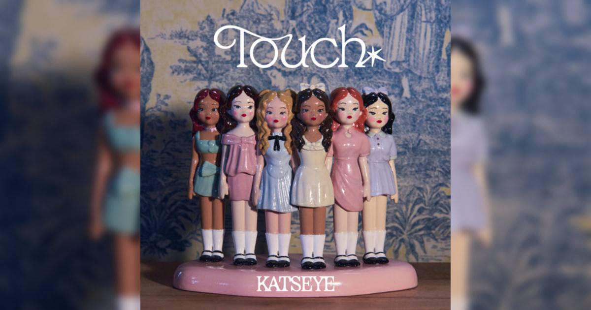 KATSEYE新歌《Touch》｜歌詞＋新歌試聽＋MV