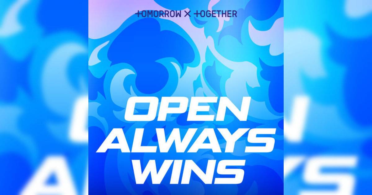 TOMORROW X TOGETHER新歌《Open Always Wins》｜歌詞＋新歌試聽＋MV