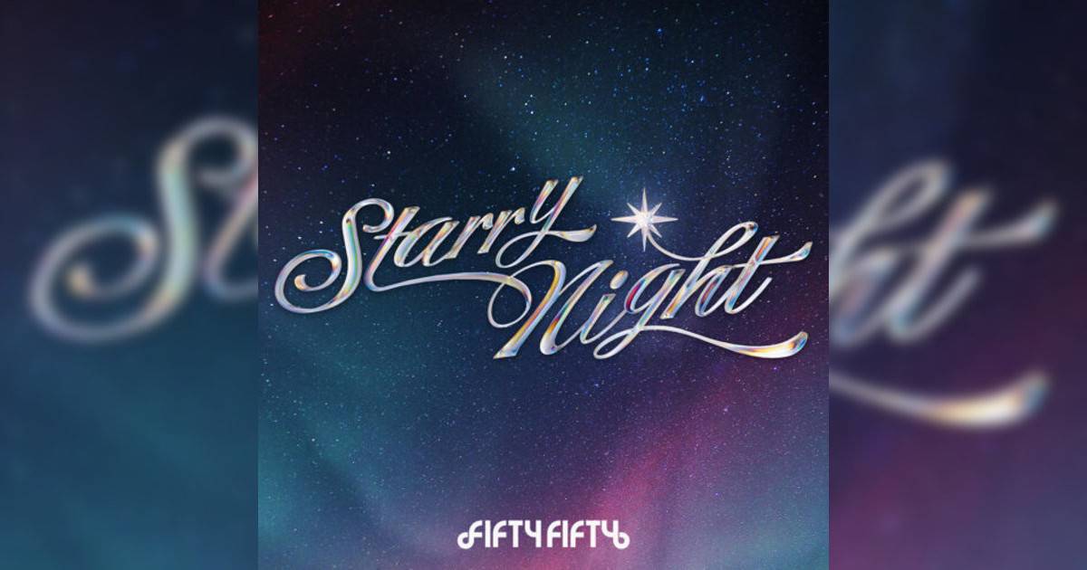 FIFTY FIFTY新歌《Starry Night》｜歌詞＋新歌試聽＋MV