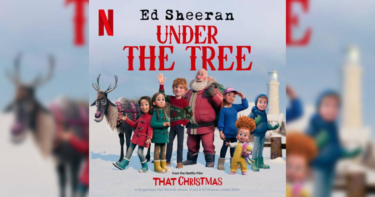 Ed Sheeran新歌《Under the Tree (from “That Christmas”)》｜歌詞＋新歌試聽＋MV