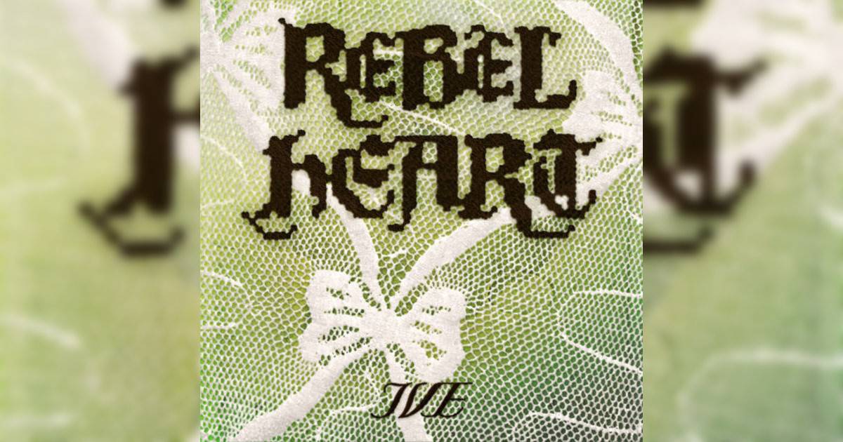 IVE新歌《REBEL HEART》｜歌詞＋新歌試聽＋MV