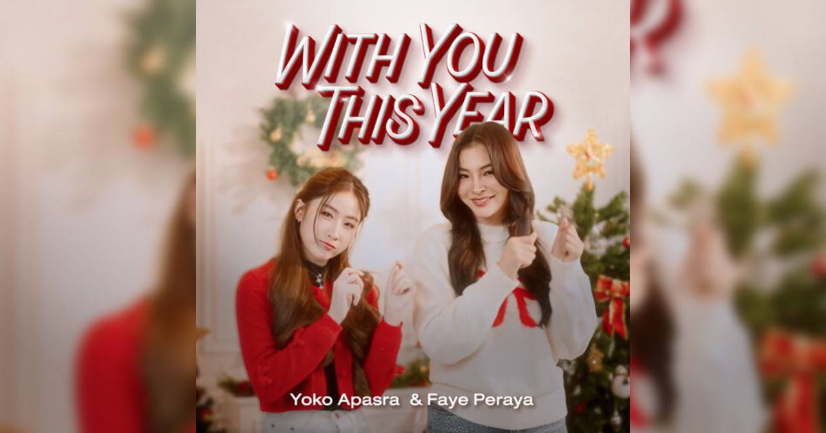 Yoko Apasra, Faye Peraya新歌《With You This Year》｜歌詞＋新歌試聽＋MV