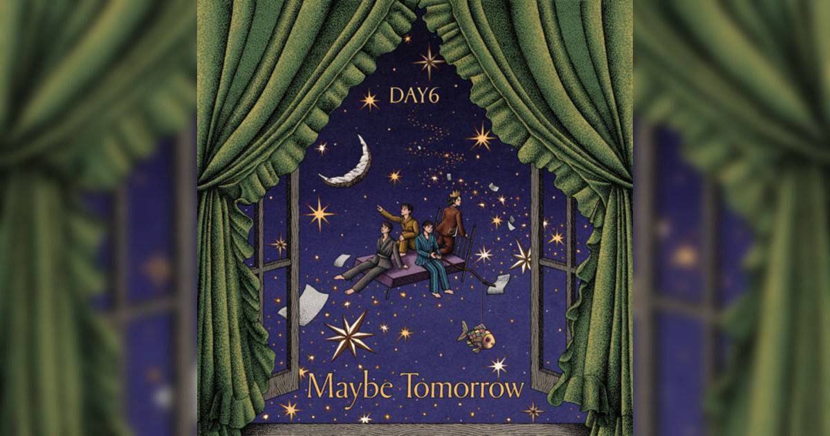 DAY6新歌《Maybe Tomorrow》｜歌詞＋新歌試聽＋MV