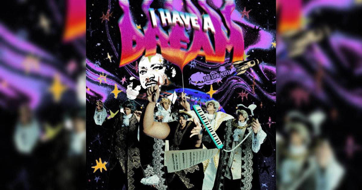 The Low Mays新歌《I HAVE A DREAM》｜歌詞＋新歌試聽＋MV