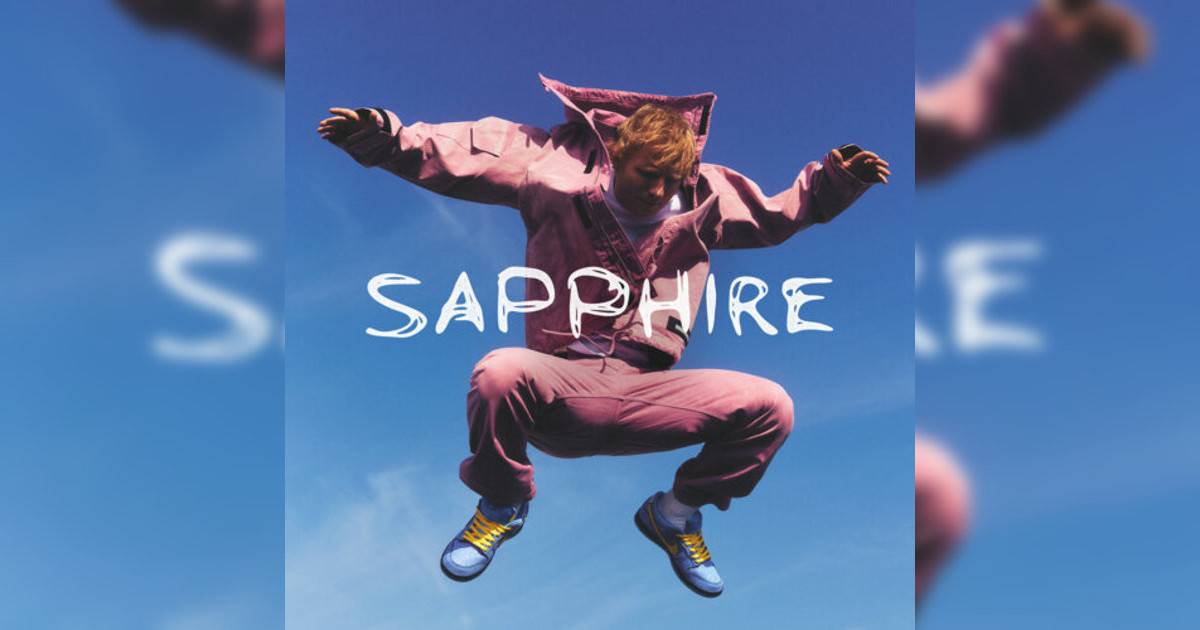 Ed Sheeran新歌《Sapphire》｜歌詞＋新歌試聽＋MV