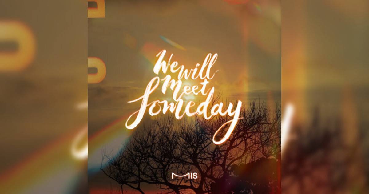 MIS新歌《We will meet someday》｜歌詞＋新歌試聽＋MV